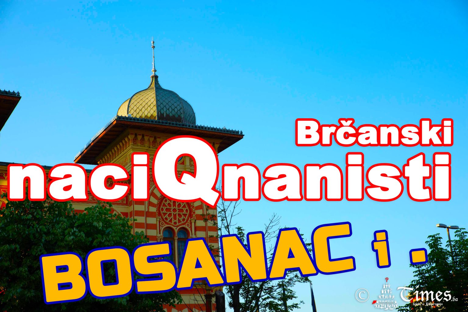 Brčanski naciQnanisti boje se Bosanaca