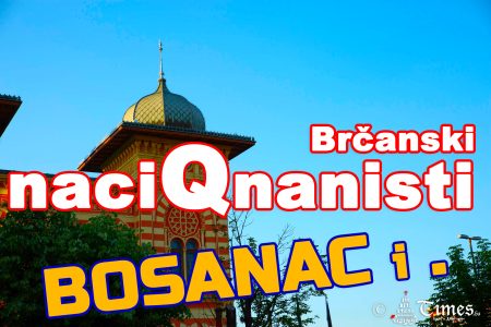 Brčanski naciQnanisti boje se Bosanaca