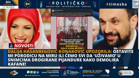 Dalija Hasanbegović Konaković upozorila: Ostavite mi porodicu na miru ili ćemo svi da ‘uživamo’ u snimcima drogirane pijandure kako demolira kafane! Dalija Hasanbegović Konaković upozorila: Ostavite mi porodicu na miru ili ćemo svi da ‘uživamo’ u snimcima drogirane pijandure kako demolira kafane!