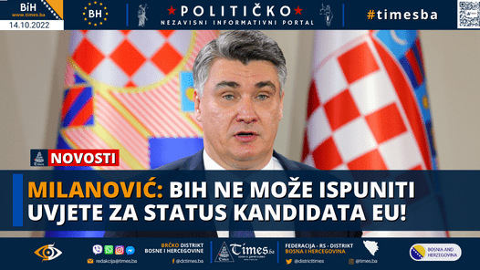 Milanović: BiH ne može ispuniti uvjete za status kandidata EU!