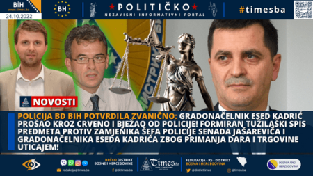 POLICIJA BD BIH POTVRDILA ZVANIČNO: Gradonačelnik Esed Kadrić prošao kroz crveno i bježao od policije! Formiran tužilaški spis predmeta protiv zamjenika šefa policije Senada Jašareviča  i gradonačelnika Eseda Kadrića zbog primanja dara i trgovine uticajem!