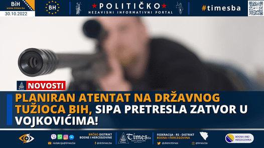 Planiran atentat na državnog tužioca BiH, SIPA pretresla zatvor u Vojkovićima!