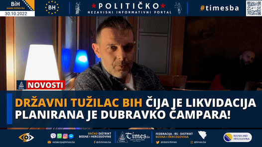 Državni tužilac BiH čija je likvidacija bila planirana je Dubravko Čampara!