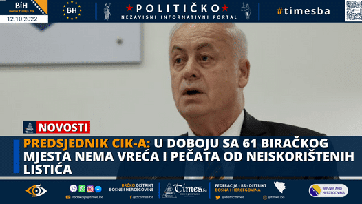 PREDSJEDNIK CIK-a: U Doboju sa 61 biračkog mjesta nema vreća i pečata od neiskorištenih listića!