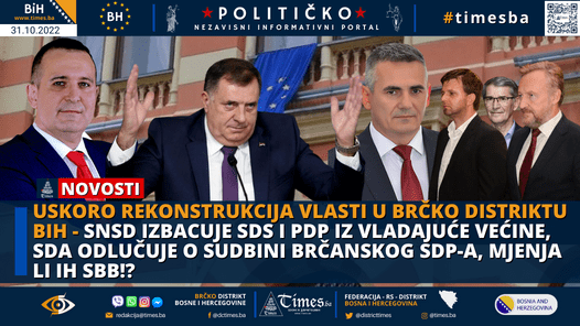 Uskoro rekonstrukcija vlasti u Brčko distriktu BiH -SNSD izbacuje SDS i PDP iz vladajuće većine, SDA odlučuje o sudbini brčanskog SDP-a, mjenja li ih SBB!?