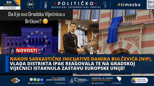 Nakon sarkastične inicijative Damira Bulčevića (NIP), Vlada distrikta ipak reagovala te na gradskoj vijećnici istaknula zastavu Europske unije!
