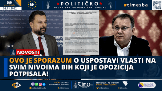 Ovo je Sporazum o uspostavi vlasti na svim nivoima BiH koji je Opozicija potpisala!