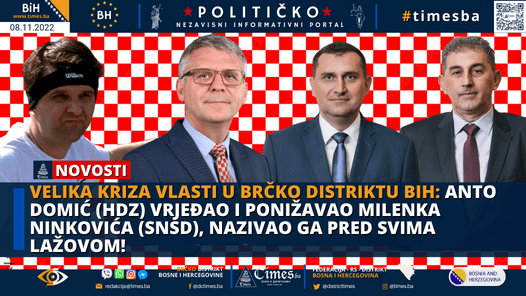 VELIKA KRIZA VLASTI U BRČKO DISTRIKTU BIH: Anto Domić (HDZ) vrjeđao i ponižavao Milenka Ninkovića (SNSD), nazivao ga pred svima lažovom! VELIKA KRIZA VLASTI U BRČKO DISTRIKTU BIH: Anto Domić (HDZ) vrjeđao i ponižavao Milenka Ninkovića (SNSD), nazivao ga pred svima lažovom!