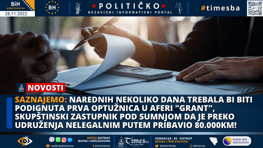 SAZNAJEMO: Narednih nekoliko dana trebala bi biti podignuta prva optužnica u aferi “GRANT”, skupštinski zastupnik pod sumnjom da je preko udruženja nelegalnim putem pribavio 80.000KM! SAZNAJEMO: Narednih nekoliko dana trebala bi biti podignuta prva optužnica u aferi “GRANT”, skupštinski zastupnik pod sumnjom da je preko udruženja nelegalnim putem pribavio 80.000KM!