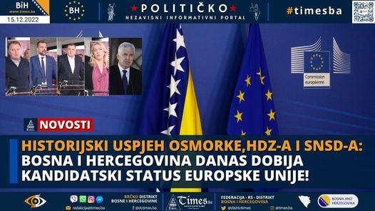 Historijski uspjeh Osmorke,HDZ-a i SNSD-a: Bosna i Hercegovina danas dobija kandidatski status Europske Unije! Historijski uspjeh Osmorke,HDZ-a i SNSD-a: Bosna i Hercegovina danas dobija kandidatski status Europske Unije!