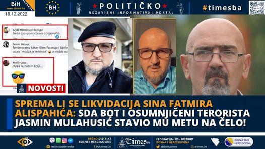 Sprema li se likvidacija sina Fatmira Alispahića: SDA bot i osumnjičeni terorista Jasmin Mulahusić stavio mu metu na čelo!