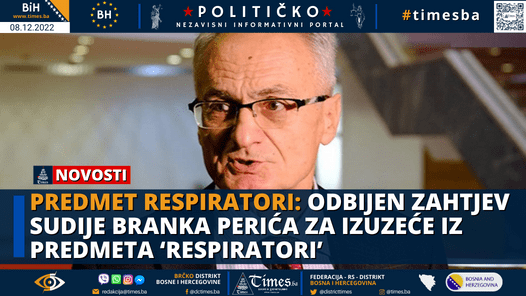 PREDMET RESPIRATORI: Odbijen zahtjev sudije Branka Perića za izuzeće iz predmeta ‘Respiratori’
