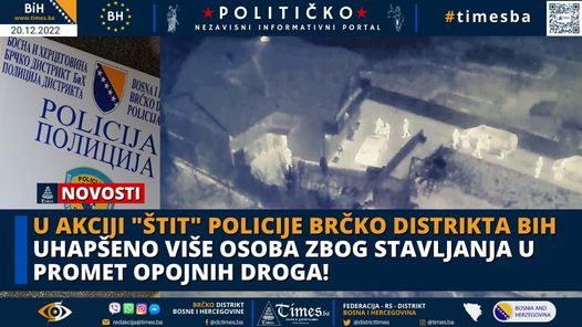U akciji “ŠTIT” policije Brčko distrikta BiH uhapšeno više osoba zbog stavljanja u promet opojnih droga!