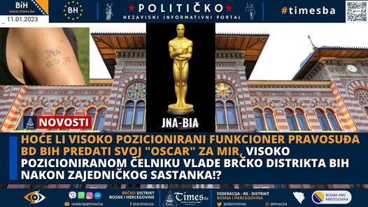 Hoće li visoko pozicionirani funkcioner pravosuđa BD BIH predati svoj “OSCAR” za mir, visoko pozicioniranom čelniku vlade Brčko distrikta BiH nakon zajedničkog sastanka!? Hoće li visoko pozicionirani funkcioner pravosuđa BD BIH predati svoj “OSCAR” za mir, visoko pozicioniranom čelniku vlade Brčko distrikta BiH nakon zajedničkog sastanka!?