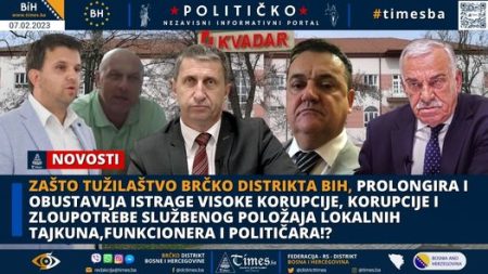 Zašto Tužilaštvo Brčko distrikta BiH, prolongira i obustavlja istrage visoke korupcije, korupcije i zloupotrebe službenog položaja lokalnih tajkuna,funkcionera i političara!?