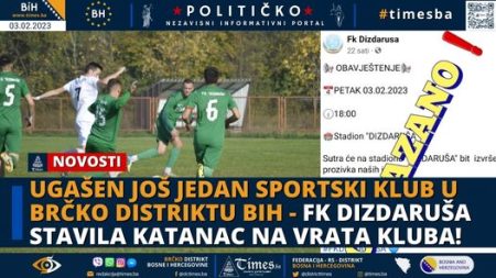 Ugašen još jedan sportski klub u Brčko distriktu BiH – FK Dizdaruša stavila katanac na vrata kluba!