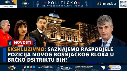 EKSKLUZIVNO: Saznajemo raspodjele pozicija novog Bošnjačkog bloka u Brčko dsitriktu BiH!