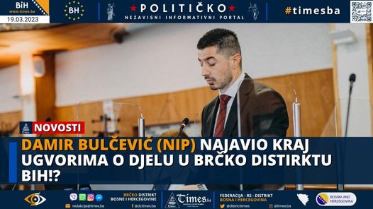 Damir Bulčević (NiP) najavio kraj ugvorima o djelu u Brčko distirktu BiH!?