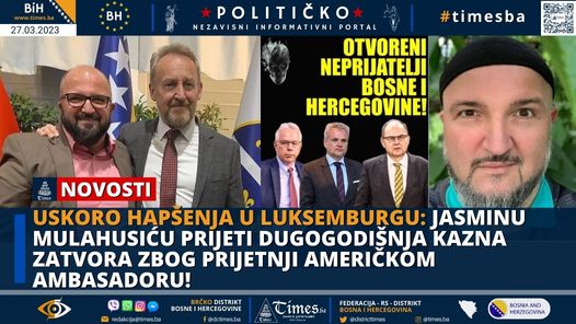 USKORO HAPŠENJA U LUKSEMBURGU: Jasminu Mulahusiću prijeti dugogodišnja kazna zatvora zbog prijetnji američkom ambasadoru!