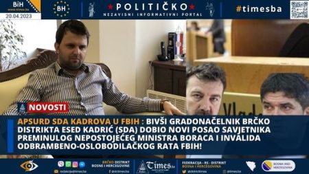 APSURD SDA KADROVA U FBiH : Bivši Gradonačelnik Brčko diststrikta Esed Kadrić (SDA) dobio novi posao savjetnika preminulog nepostojećeg ministra boraca i invalida odbrambeno-oslobodilačkog rata FBiH!