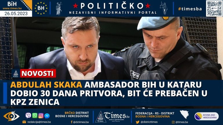 Abdulah Skaka Ambasador BiH u Kataru dobio 30 dana pritvora, bit će prebačen u KPZ Zenica
