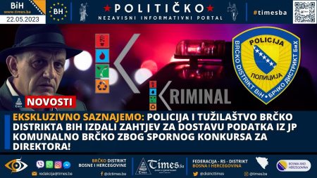 EKSKLUZIVNO SAZNAJEMO: Policija i Tužilaštvo Brčko distrikta BiH izdali zahtjev za dostavu podatka iz JP KOMUNALNO BRČKO zbog spornog konkursa za Direktora!