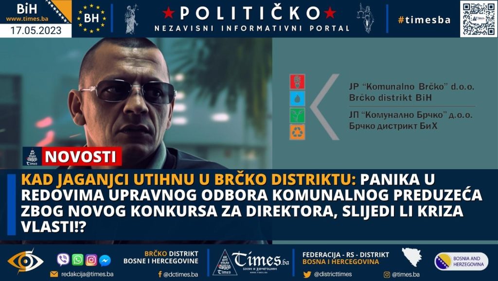 KAD JAGANJCI UTIHNU U BRČKO DISTRIKTU: Panika u redovima Upravnog Odbora Komunalnog preduzeća zbog novog konkursa za Direktora, slijedi li kriza vlasti!?
