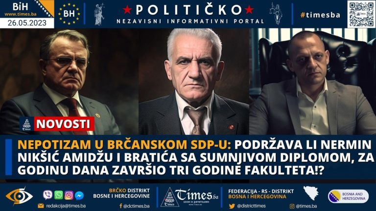 NEPOTIZAM U BRČANSKOM SDP-U: Podržava li Nermin Nikšić amidžu i bratića sa sumnjivom diplomom, za godinu dana završio tri godine fakulteta!?