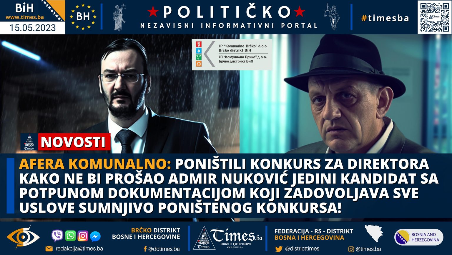 AFERA KOMUNALNO BRČKO: Poništili Konkurs za Direktora kako ne bi prošao Admir Nuković jedini Kandidat sa potpunom dokumentacijom koji zadovoljava sve uslove sumnjivo poništenog konkursa!