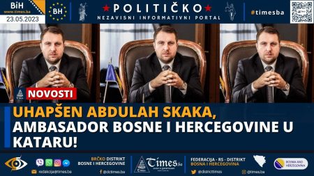 Uhapšen Abdulah Skaka, Ambasador Bosne i Hercegovine u Kataru!
