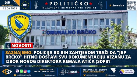 SAZNAJEMO: Policija BD BiH zahtjevom trazi da “JKP BRČKO” hitno dostavi svu dokumentaciju vezanu za izbor novog direktora Kemala Atića (SDP)!?