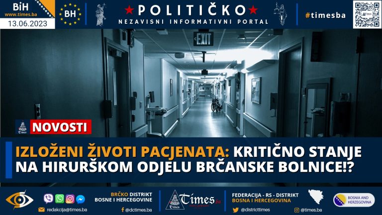 IZLOŽENI ŽIVOTI PACJENATA: Kritično stanje na hirurškom odjelu Brčanske bolnice!?