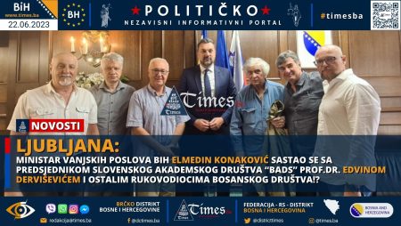 LJUBLJANA: Ministar Vanjskih poslova BIH Elmedin Konaković sastao se sa Predsjednikom Slovenskog Akademskog društva “BADS” Prof.dr. Edvinom Derviševićem i ostalim rukovodiocima Bosanskog društva!?