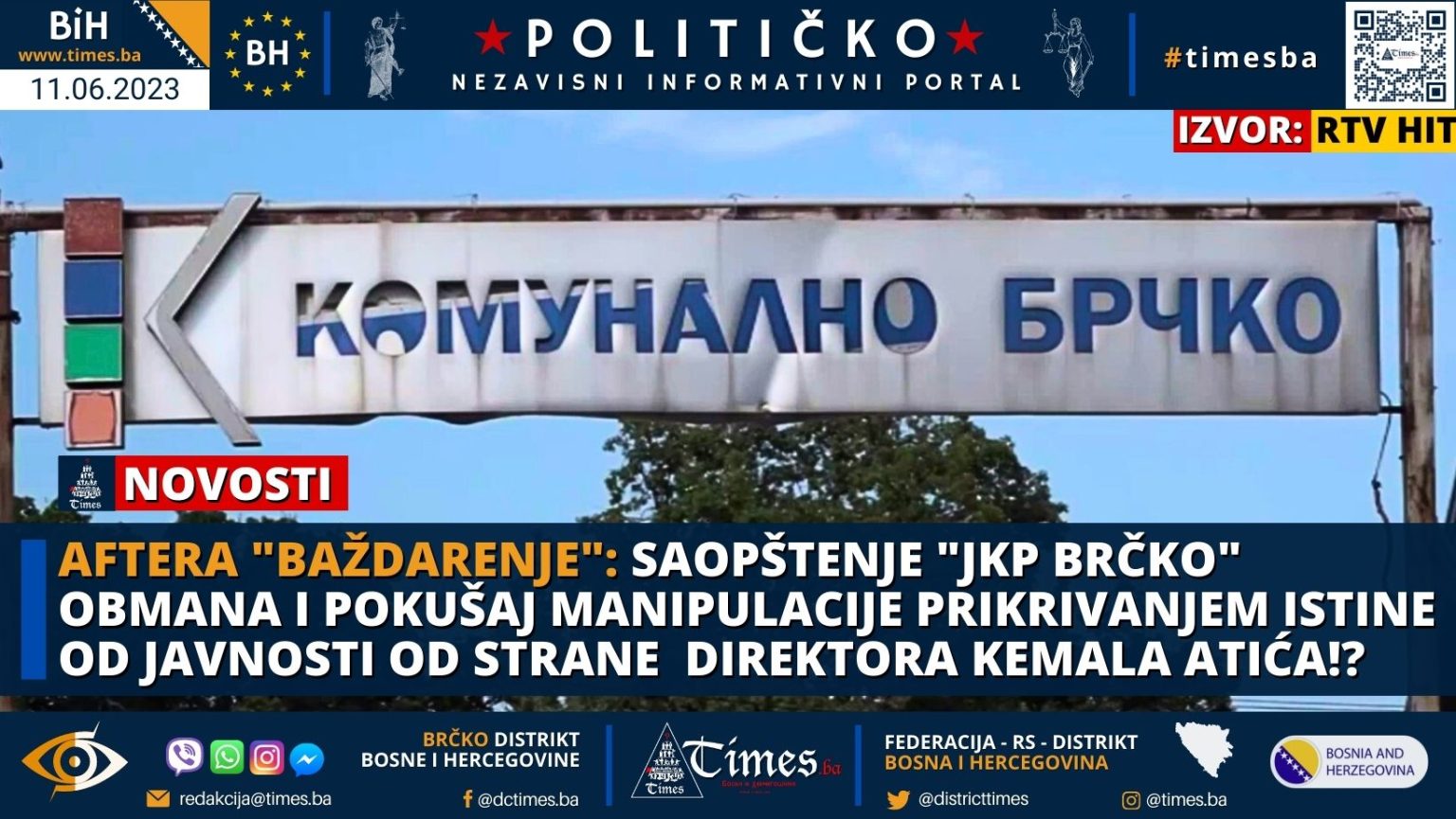 AFTERA “BAŽDARENJE”: Saopštenje “JKP BRČKO” obmana i pokušaj manipulacije prikrivanjem istine od javnosti od strane Direktora Kemala Atića!?