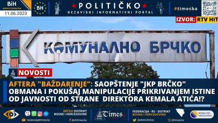 AFTERA “BAŽDARENJE”: Saopštenje “JKP BRČKO” obmana i pokušaj manipulacije prikrivanjem istine od javnosti od strane Direktora Kemala Atića!?