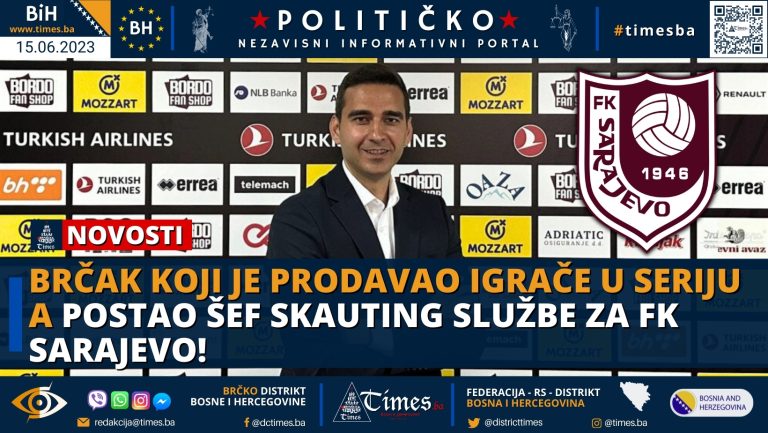 Brčak koji je porodavao igrače u Seriju A postao Šef skauting službe u FK Sarajevo! Brčak koji je porodavao igrače u Seriju A postao Šef skauting službe u FK Sarajevo!