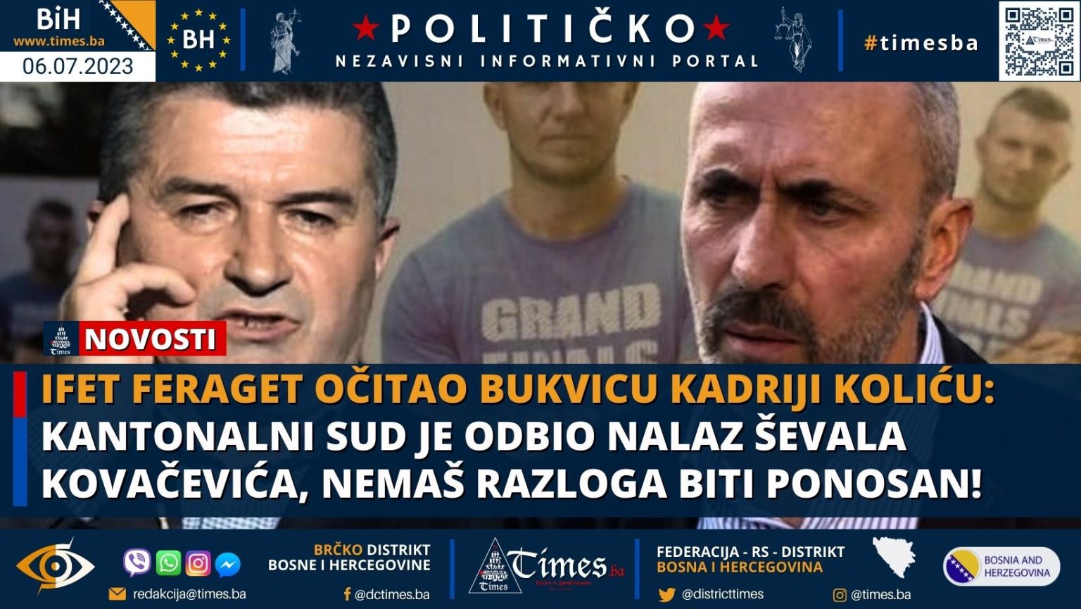 Ifet Feraget očitao bukvicu Kadriji Koliću: Kantonalni sud je odbio nalaz Ševala Kovačevića, nemaš razloga biti ponosan!