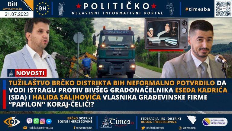 Tužilaštvo Brčko distrikta BiH neformalno potvrdilo da vodi istragu protiv bivšeg gradonačelnika Eseda Kadrića (SDA) i Halida Salihovića vlasnika građevinske firme “PAPILON” Koraj-Čelić!? Tužilaštvo Brčko distrikta BiH neformalno potvrdilo da vodi istragu protiv bivšeg gradonačelnika Eseda Kadrića (SDA) i Halida Salihovića vlasnika građevinske firme “PAPILON” Koraj-Čelić!?