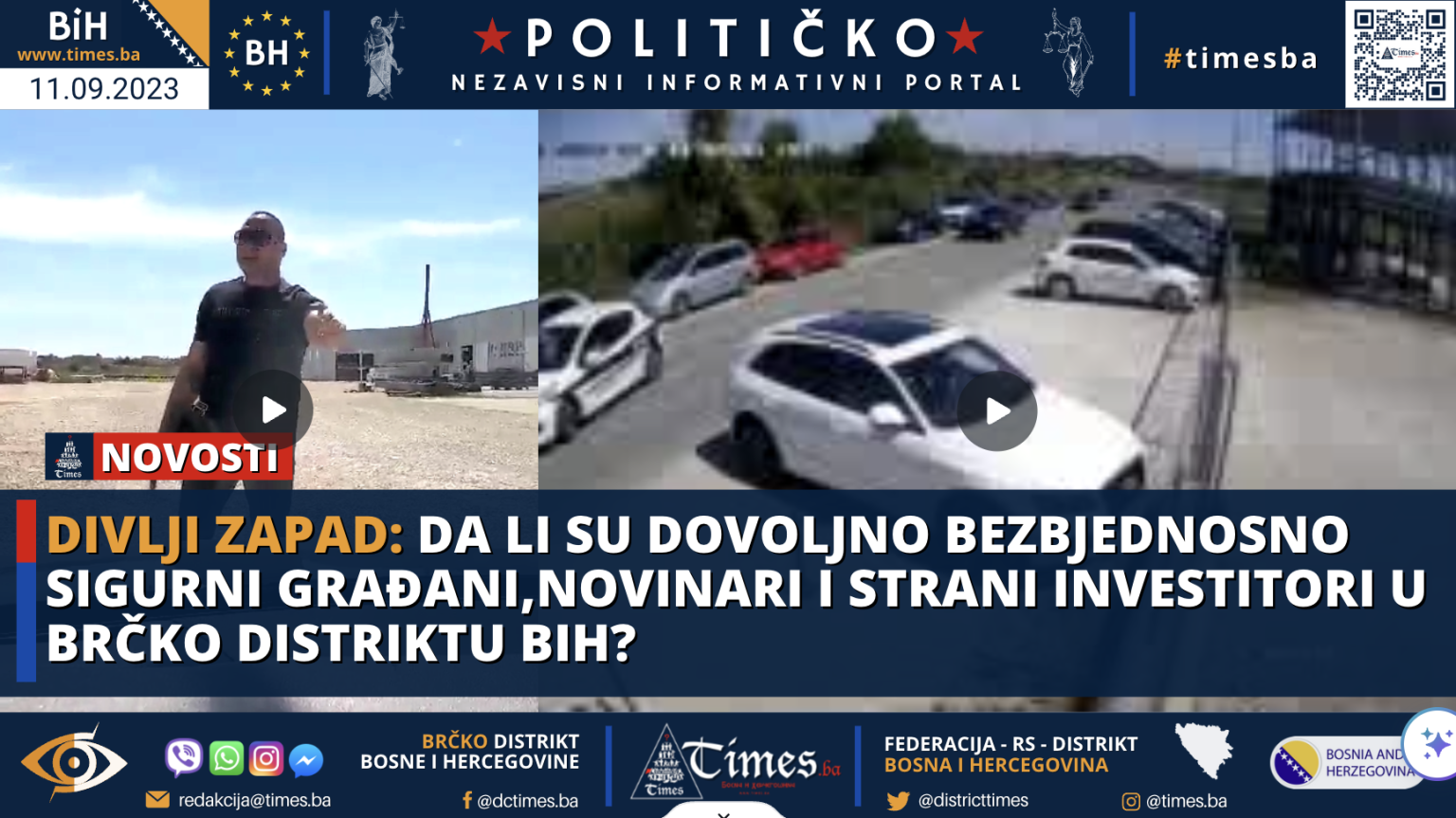 DIVLJI ZAPAD: Da li su dovoljno bezbjednosno sigurni građani,novinari i strani investitori u Brčko distriktu BiH?