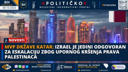 MVP Države Katar: Izrael je jedini odgovoran za eskalaciju zbog upornog kršenja prava Palestinaca
