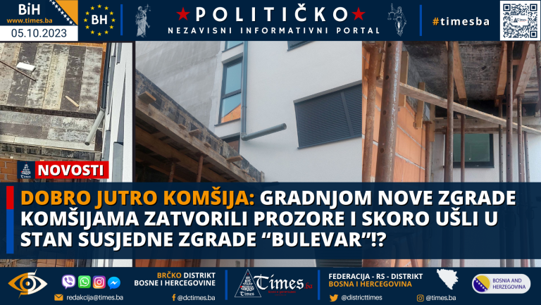 DOBRO JUTRO KOMŠIJA: Gradnjom nove zgrade komšijama zatvorili prozore i skoro ušli u stan susjedne zgrade “BULEVAR”!?