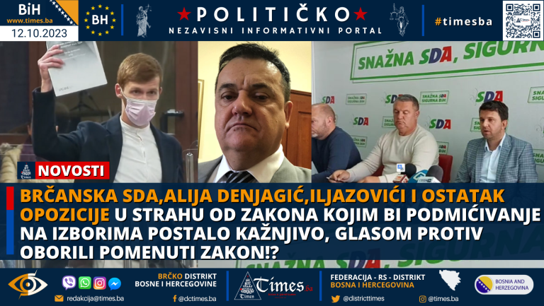 Brčanska SDA,Alija Denjagić,Iljazovići i ostatak opozicije u strahu od zakona kojim bi podmićivanje na izborima postalo kažnjivo, glasom protiv oborili pomenuti zakon!?