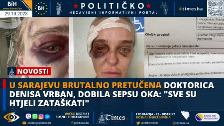 U Sarajevu brutalno pretučena doktorica Denisa Vrban, dobila sepsu oka: “Sve su htjeli zataškati”