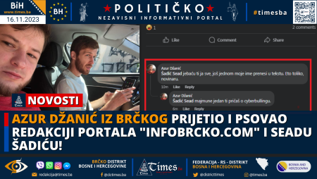 Azur Džanić iz Brčkog prijetio i psovao redakciji portala “Infobrcko.com” i Seadu Šadiću!