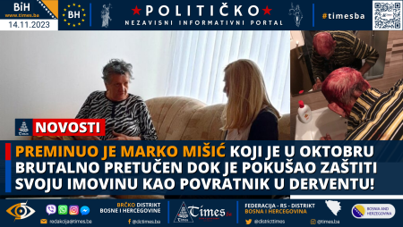 Preminuo je Marko Mišić koji je u oktobru brutalno pretučen dok je pokušao zaštiti svoju imovinu kao povratnik u Derventu!
