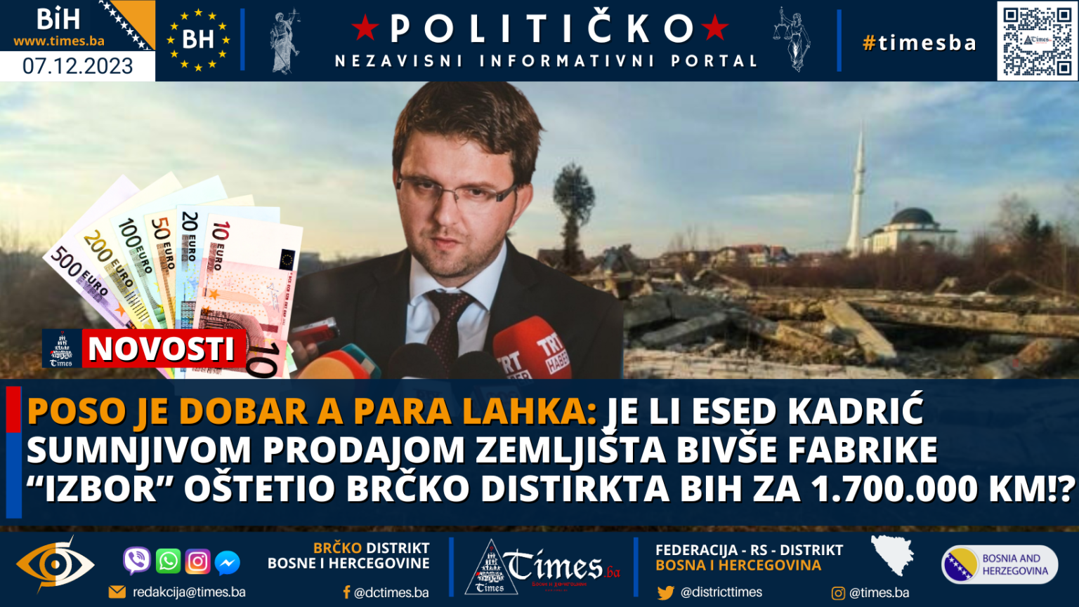 POSO JE DOBAR A PARA LAHKA: Je li  Esed Kadrić sumnjivom prodajom zemljišta bivše fabrike “IZBOR” oštetio Brčko distirkta BiH za 1.700.000 KM!?