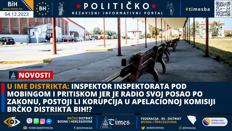 U IME DISTRIKTA: Inspektor Inspektorata pod mobingom i pritiskom jer je radio svoj posao po zakonu, postoji li korupcija u Apelacionoj komisiji Brčko distrikta BiH!?