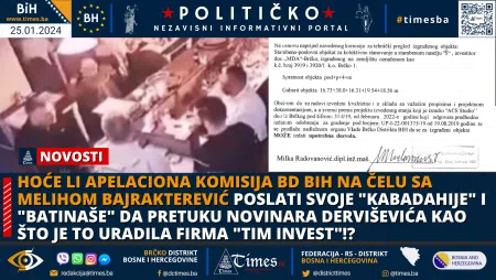 Hoće li Apelaciona Komisija BD BIH na čelu sa Melihom Bajrakterević poslati svoje “Kabadahije” i “Batinaše” da pretuku novinara Derviševića kao što je to uradila firma “TIM INVEST”!?