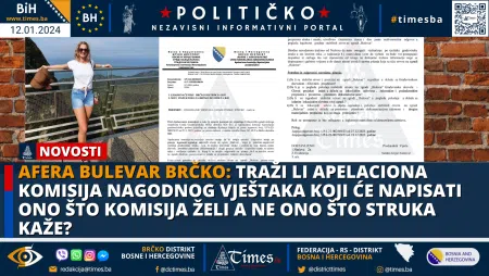 AFERA BULEVAR BRČKO: Traži li Apelaciona komisija nagodnog vještaka koji će napisati ono što Komisija želi a ne ono što struka kaže?