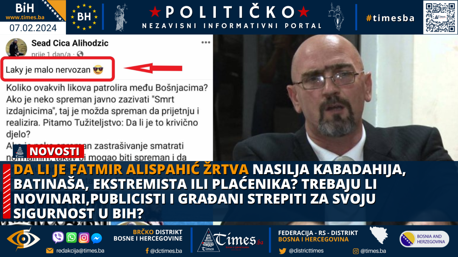 Da li je Fatmir Alispahić žrtva nasilja kabadahija, batinaša, ekstremista ili plaćenika? Trebaju li novinari,publicisti i građani strepiti za svoju sigurnost u BiH?